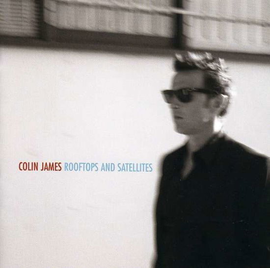 Rooftops and Satellites - Colin James - Muzyka - ROCK - 0823674652128 - 20 sierpnia 2014