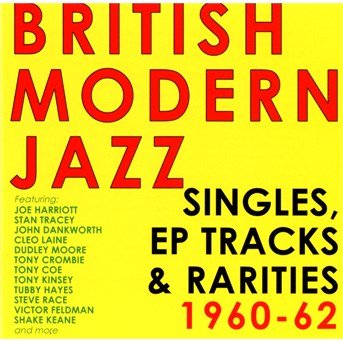 Cover for British Modern Jazz · British Modern Jazz - Singles. Eps &amp; Rarities 1960 - 62 (CD) (2014)
