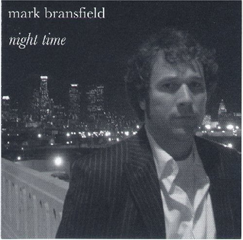 Night Time - Mark Bransfield - Musik - Black Dirt Records - 0825346762128 - 25. januar 2005