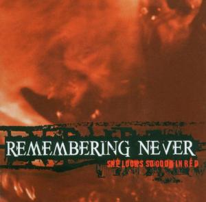 Cover for Remembering Never · She Looks So Good In Red (CD) (2006)