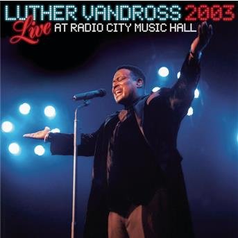Live 2003 at Radio City Music Hall - Luther Vandross - Musikk - SONY MUSIC IMPORTS - 0828765571128 - 28. oktober 2003