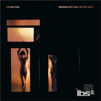 Cover for Essaie Pas · Demain Est Une Autre Nuit (CD) (2019)