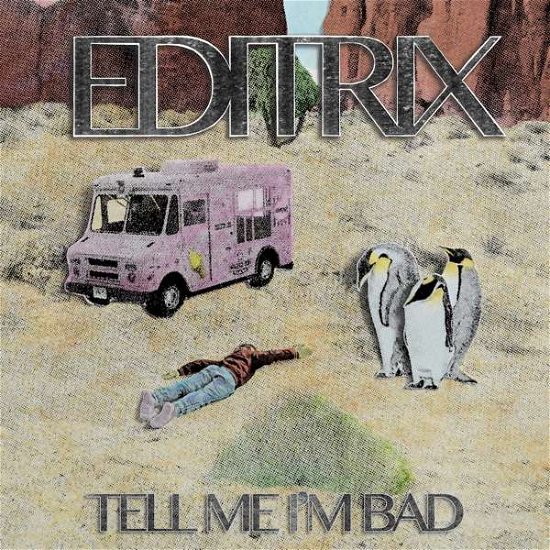 Tell Me I'm Bad - Editrix - Muzyka - Exploding In Sound Records - 0843563132128 - 5 lutego 2021