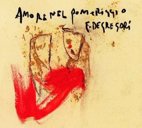Cover for Francesco De Gregori · Amore Nel Pomeriggio (CD) [Digipak] (2014)
