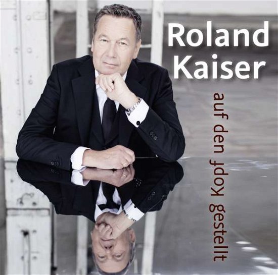 Cover for Roland Kaiser · Auf Den Kopf Gestellt (CD) (2016)