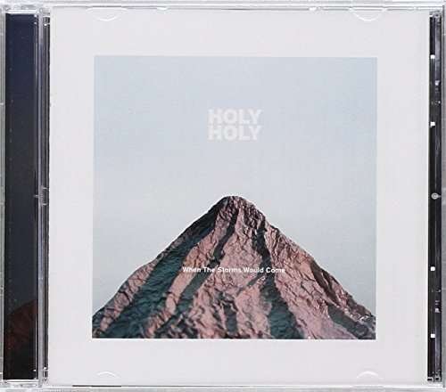 When the Storms Would Come - Holy Holy - Musik - SONY - 0888751156128 - 17. juli 2015