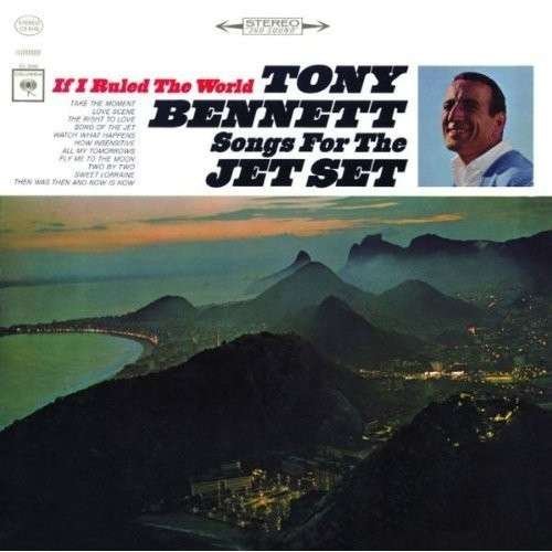 If I Ruled The World: Songs For The Jet Set - Tony Bennett - Musiikki - COLUMBIA - 0888837331128 - maanantai 27. heinäkuuta 1998