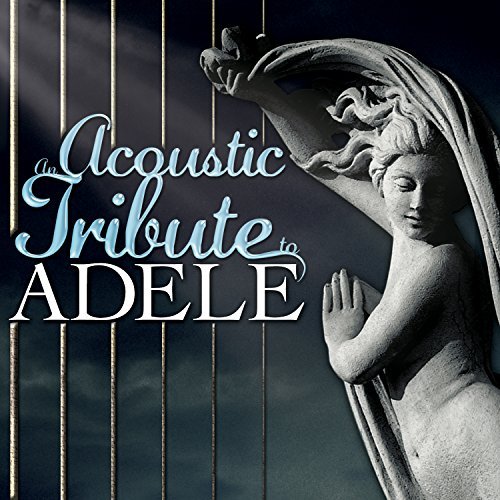 An Acoustic Tribute To Adele - Acoustic Tribute to Adele - Musiikki - CLEOPATRA RECORDS - 0889466022128 - perjantai 29. huhtikuuta 2016