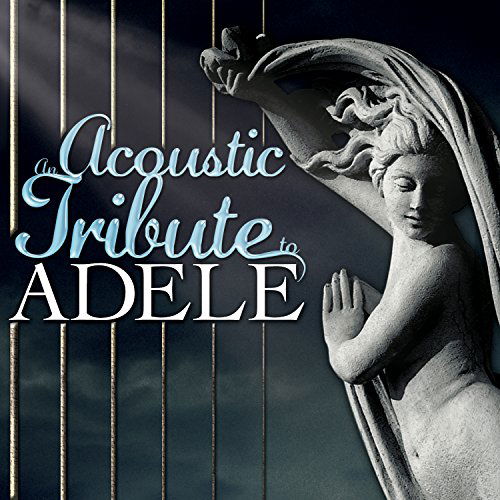 An Acoustic Tribute To Adele - Acoustic Tribute to Adele - Musikk - CLEOPATRA RECORDS - 0889466022128 - 29. april 2016