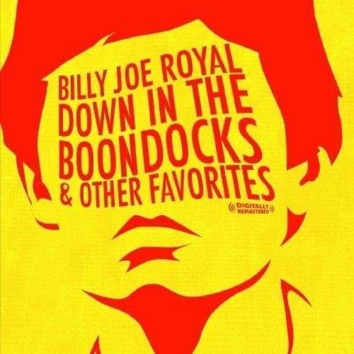 Cover for Billy Joe Royal · Down In The Boondocks &amp; Other Favorites-Royal,Bill (CD) [Remastered edition] (2011)