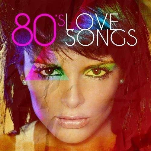 Cover for 80's Love Songs / Var · 80'S Love Songs / Var-80'S Love Songs / Var (CD) (2012)