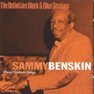 These foolish songs - Sammy Benskin - Musik - BLACK & BLUE - 3448961095128 - 14. Februar 2008