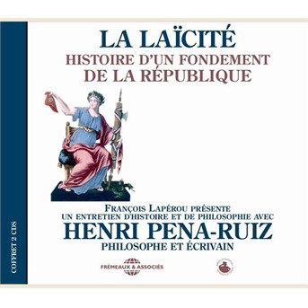 Cover for Henri Pena-ruiz · La Laicite: Histoire D'un Fondement De La (CD) (2011)