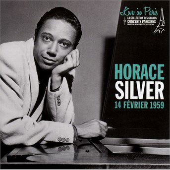 Live In Paris -14 Fevrier 1959 - Horace Silver - Musiikki - FREMEAUX - 3561302564128 - perjantai 27. toukokuuta 2016