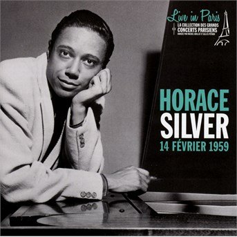 Cover for Horace Silver · Live in Paris 14 Feb 1959 (CD) (2016)
