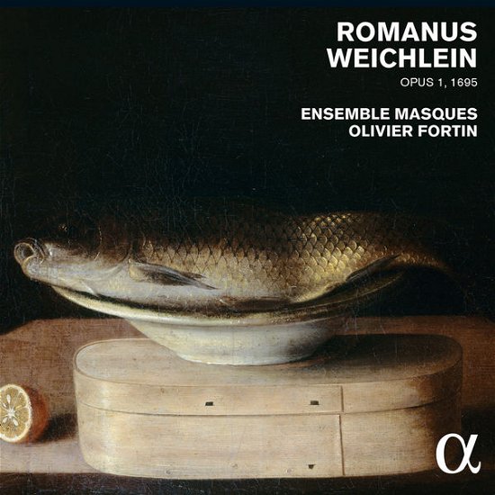 Romanus Weichlein - Opus I / 1695 - Ensemble Masques / Olivier Fortin - Musiikki - ALPHA - 3760014192128 - perjantai 18. syyskuuta 2015