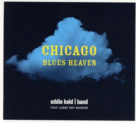 Cover for Eddie Band Feat.Larry Doc Watkins Kold · Eddie Band Feat.Larry Doc Watkins Kold - Chicago Blues Heaven (CD) (2018)