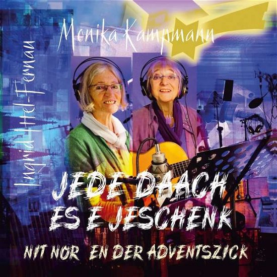 Jede Daach Es E Jeschenk Nit nor en Dr Adventszick - Kampmann,monika & Ittel-fernau,ingrid - Muziek -  - 4016124234128 - 27 oktober 2017