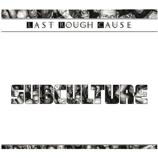 Cover for Last Rough Cause · Last Rough Cause-subculture (CD) (2014)