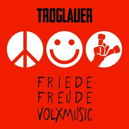 Cover for Troglauer · Friede Freude Volxmusik (CD) [Digipak] (2019)
