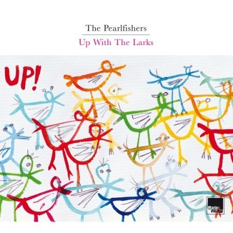 Up with the Larks - Pearlfishers - Musik - MARINA - 4047179047128 - 25. september 2007