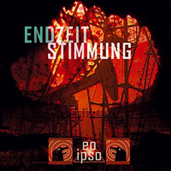 Cover for Eo Ipso · Endzeitstimmung (CD) (2009)