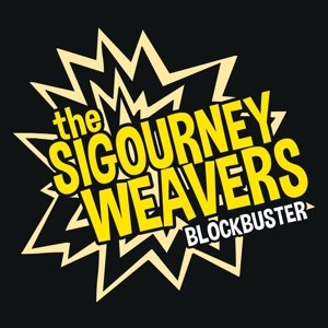 Blockbuster - Sigourney Weavers - Music - ROOKIE - 4260108237128 - October 2, 2014