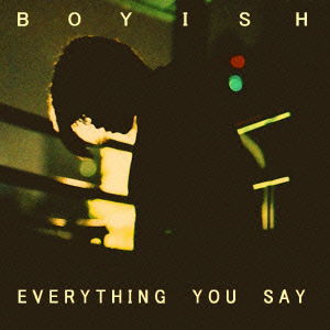 Cover for Boyish · Everything You Say (CD) [Japan Import edition] (2013)