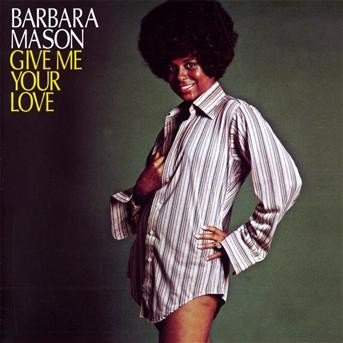 Cover for Barbara Mason · Give Me Your Love (CD) (2009)