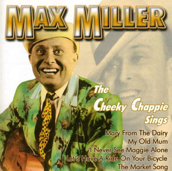 Cheeky Chappie Sings - Max Miller - Musiikki - CASTLE PULSE - 5016073773128 - maanantai 27. syyskuuta 2004