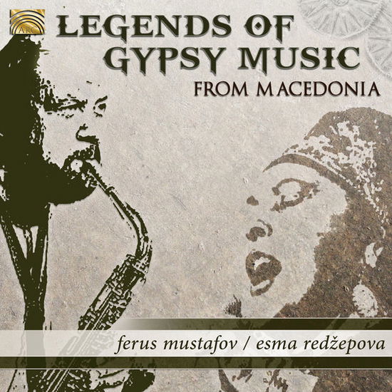 Legends of Gypsy Music from Macedonia - Mustaov / Redzepova - Musique - ARC MUSIC - 5019396255128 - 18 novembre 2014