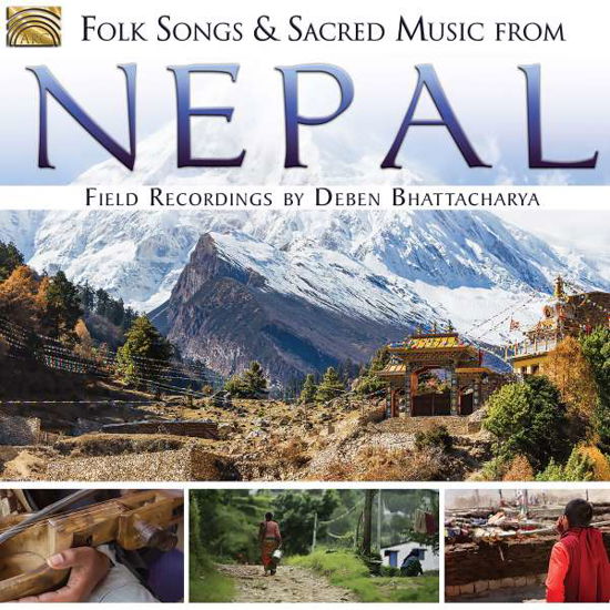 Folk Songs & Sacred Music from Nepal - Traditional / Deben Bhattacharya - Muziek - Arc Music - 5019396271128 - 24 maart 2017