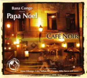 Cafe Noir - Papa Noel - Musik - TUMI MUSIC - 5022627014128 - 10. juli 2020