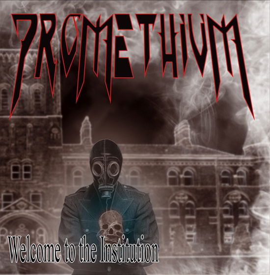 Cover for Promethium · Welcome To The Institution (2021 Version) (CD) (2022)