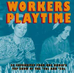 Workers Playtime 4o's & 5 - V/A - Musiikki - HALLMARK - 5030073100128 - tiistai 19. lokakuuta 2004