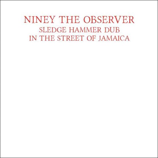 Cover for Niney The Observer · Sledgehammer Dub In The Street Of Jamaica (LP) (2015)