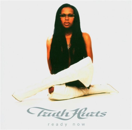 Cover for Truth Hurts · Ready Now (CD) (2004)