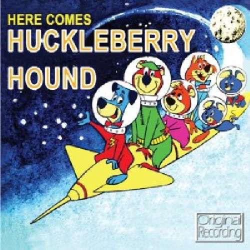 Cover for Huckleberry Hound · Here Comes Huckleberry Hound (CD) (2012)