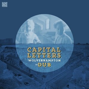 Cover for Capital Letters · Wolverhampton In Dub (CD) (2015)