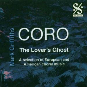 Lover's Ghost, The (Coro) - Griffiths / Hinitt - Musiikki - DAL SEGNO - 5060104470128 - maanantai 13. maaliskuuta 2006