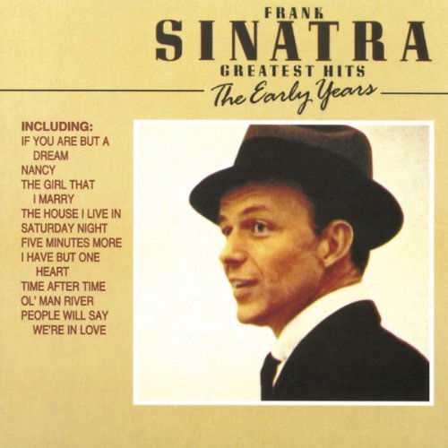 Greatest Hits - the Early Years - Frank Sinatra - Musik - Columbia - 5099746256128 - 21. februar 2013