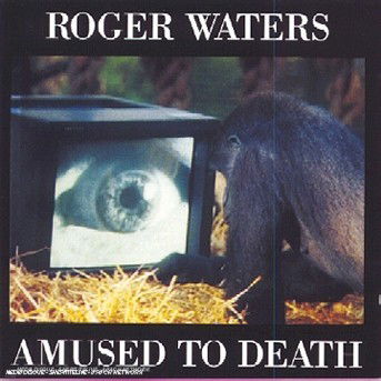 Amused to Death - Roger Waters - Música - COLUMBIA - 5099746876128 - 14 de setembro de 1998