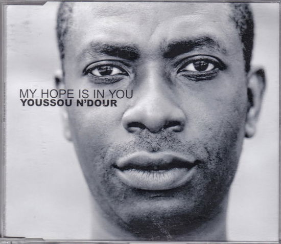 My Hope Is In You - Youssou N'dour - Musik - SONY MUSIC ENTERTAINMENT - 5099766832128 - 7. marts 2000