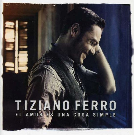 Cover for Tiziano Ferro · El Amor Es Una Cosa Simple (CD) (2012)