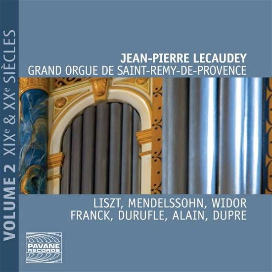 Great Organ of Saint-remy-de-provence 2 - Liszt / Mendelssohn / Dupre - Muziek - PAVANE - 5410939758128 - 16 juni 2017
