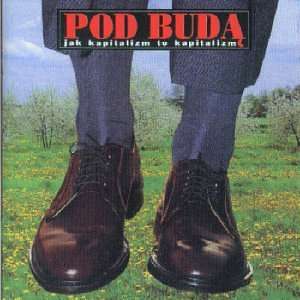 Cover for Pod Buda · Jak Kapitalizm to Kapitalizm (CD) (1996)