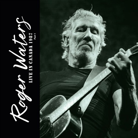 Roger WATERS · Live In Canada 1987 Part 1 (LP) (2024)