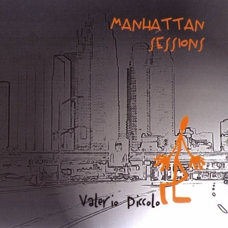 Cover for Piccolo Valerio · Piccolo Valerio - Manhattan Sessions (CD)