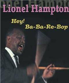 Hey! Ba-Ba-Re-Bop - Lionel Hampton  - Muzyka - A&R Productions - 8023561033128 - 