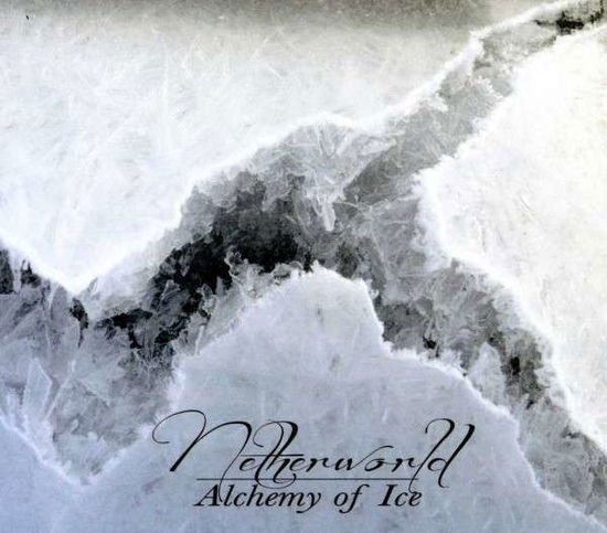 Cover for Netherworld · Alchemy Of Ice (CD) (2013)